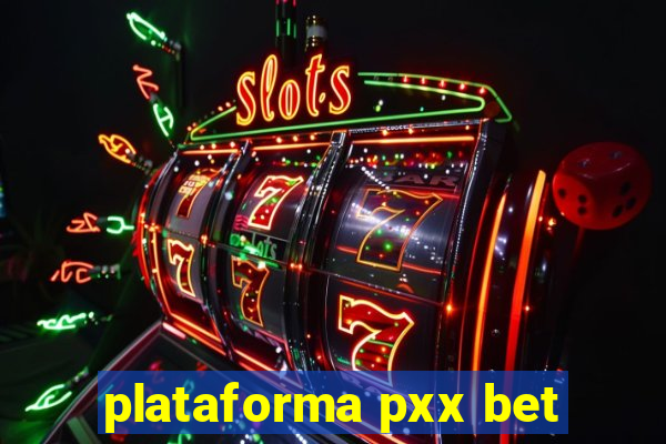 plataforma pxx bet